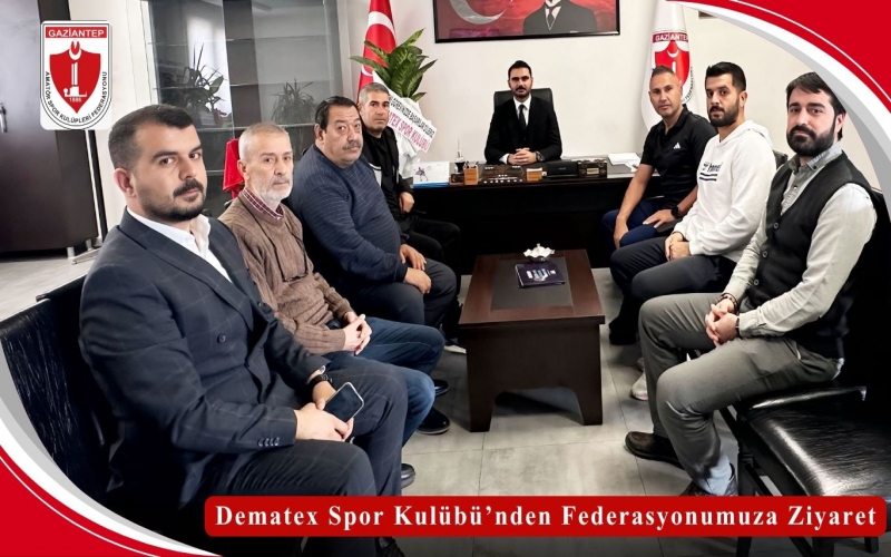 Dematex Spor Kulübü’nden Federasyonumuza Ziyaret